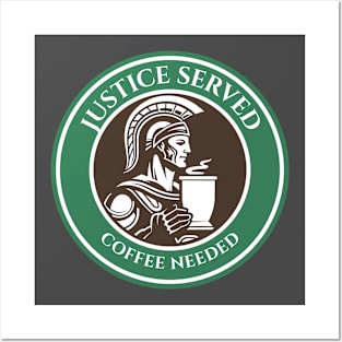 JUSTICE SERVED COFFEE NEEDED LAWYER'S JOURNEY Posters and Art